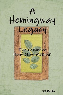 bokomslag Hemingway Legacy: The Creative Nonfiction Memoir