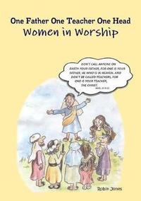 bokomslag One Father One Teacher One Head: Women In Worship
