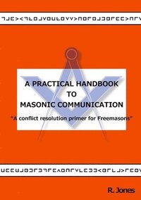 bokomslag A Practical Handbook to Masonic Communication