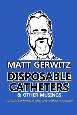 Disposable Catheters and Other Musings 1