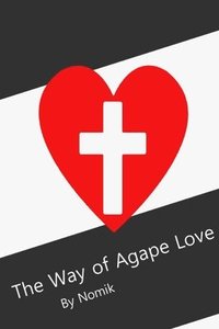 bokomslag The Way of Agape Love