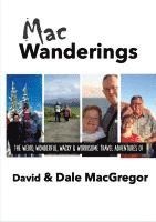 bokomslag Macwanderings: the weird, wonderful, wacky & worrisome travel adventures of David & Dale MacGregor