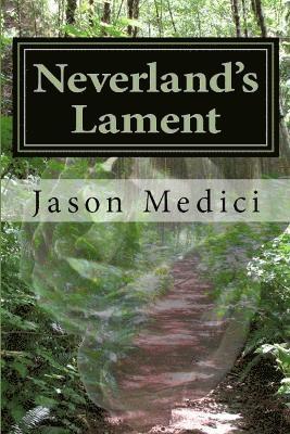 Jason Medici - Neverland's Lament, Häftad