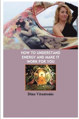 How to Understand Energy and Make it Work for You 1