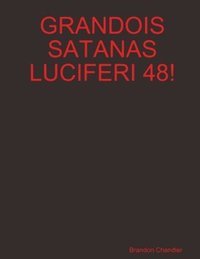 bokomslag Grandois Satanas Luciferi 48!