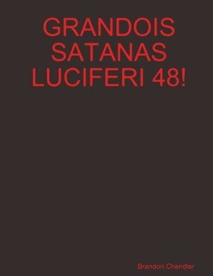 bokomslag Grandois Satanas Luciferi 48!