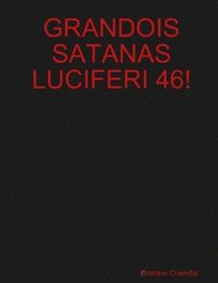 bokomslag Grandois Satanas Luciferi 46!
