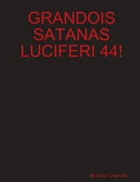 bokomslag Grandois Satanas Luciferi 44!