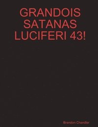 bokomslag Grandois Satanas Luciferi 43!