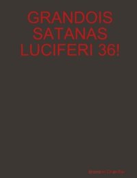 bokomslag Grandois Satanas Luciferi 36!