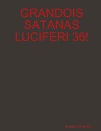 bokomslag Grandois Satanas Luciferi 36!