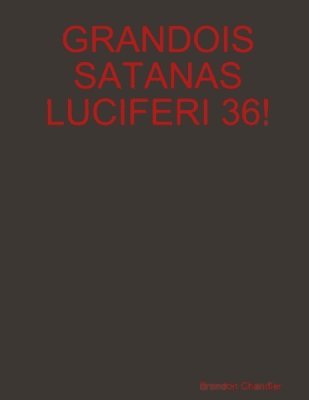 bokomslag Grandois Satanas Luciferi 36!