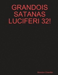 bokomslag Grandois Satanas Luciferi 32!