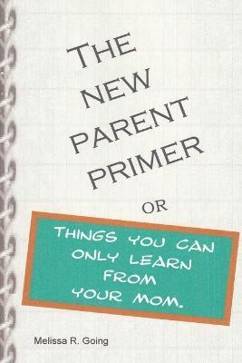 New Parent Primer 1