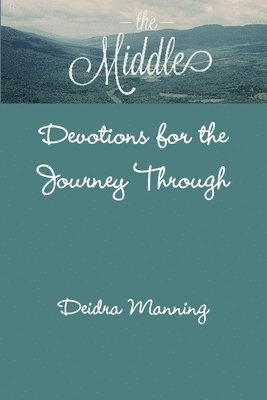 bokomslag Middle: Devotions for the Journey Through