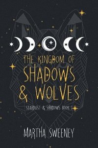 bokomslag The Kingdom of Shadows and Wolves