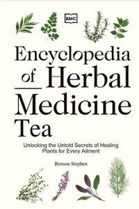 bokomslag Encyclopedia of Herbal Medicine Tea