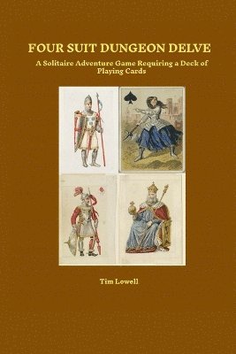 Tim Lowell - Four Suit Dungeon Delve, Häftad