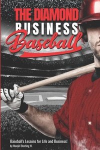 bokomslag The Diamond Business: Baseball's Lessons for Life and Business!