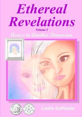 Ethereal Revelations - Volume I: Access to Another Dimension 1