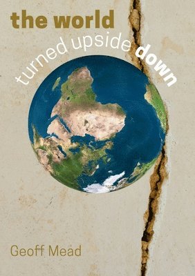 Geoff Mead - World Turned Upside Down, Häftad