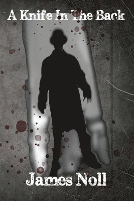 A Knife in the Back: Seven Tales of Murder and Madness, and Raleigh's Prep., a Novel