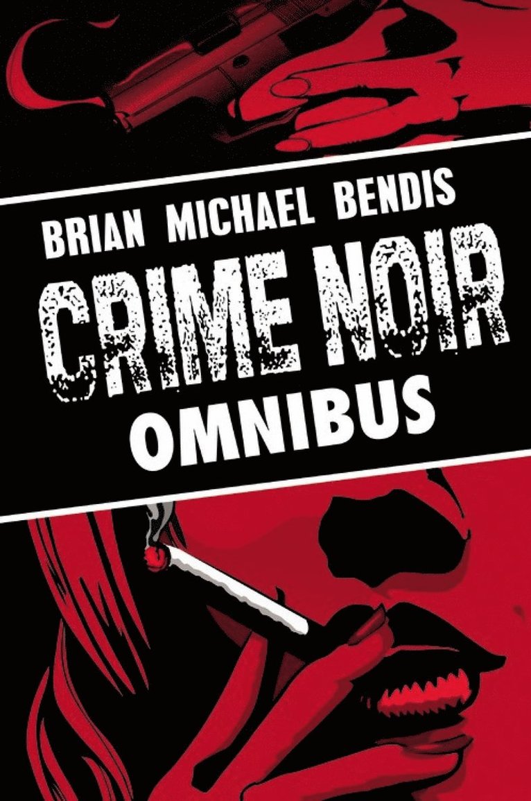 Brian Michael Bendis, Marc Andreyko - Brian Michael Bendis: Crime Noir Omnibus, Inbunden