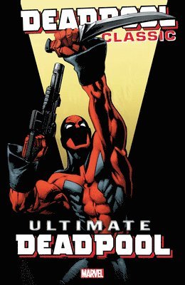 Deadpool Classic Vol. 20: Ultimate Deadpool 1