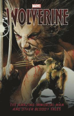 Wolverine: The Amazing Immortal Man And Other Bloody Tales 1