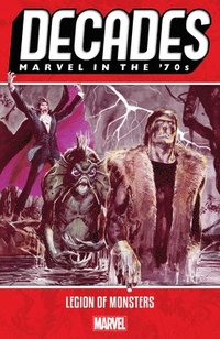bokomslag Decades: Marvel in the 70s - Legion of Monsters