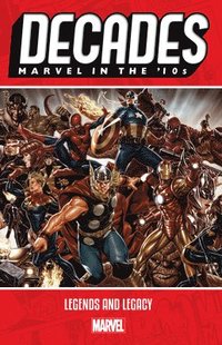 bokomslag Decades: Marvel In The 10s - Legends And Legacy