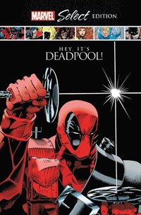 bokomslag Deadpool: Hey, It's Deadpool! Marvel Select Edition