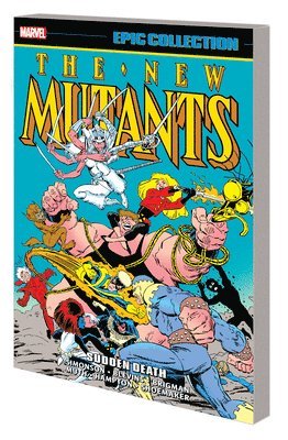 Bo Hampton, Louise Simonson, Mark Gruenwald - New Mutants Epic Collection: Sudden Death, Häftad