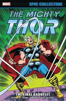 Tom DeFalco - Thor Epic Collection: The Final Gauntlet, Häftad