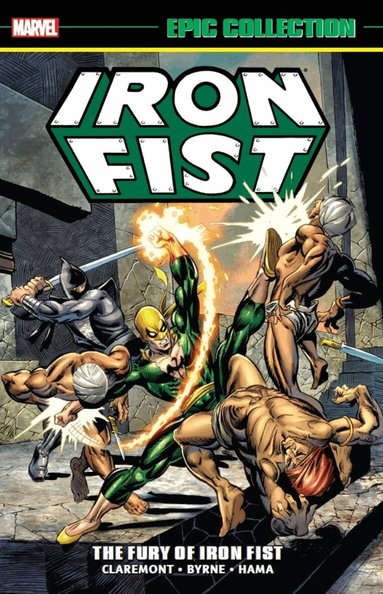 Chris Claremont, Roy Thomas, Len Wein - Iron Fist Epic Collection: The Fury Of Iron Fist, Häftad