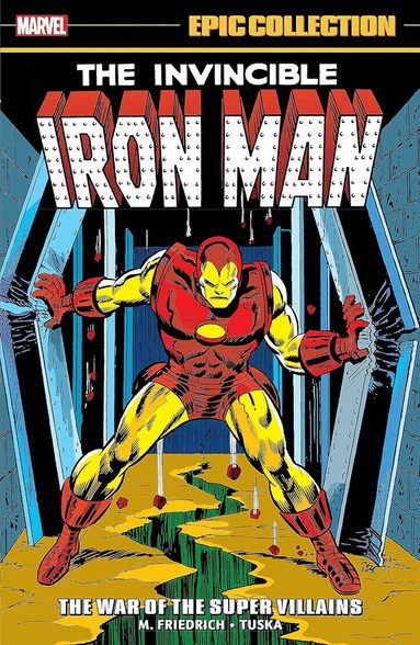 Mike Friedrich, Len Wein, Bill Mantlo - Iron Man Epic Collection: The War of The Super Villains, Häftad