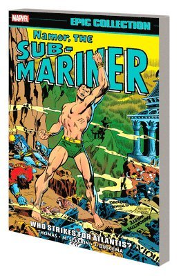 Namor, The Sub-Mariner Epic Collection: Who Strikes For Atlantis? 1