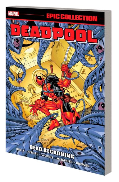 Joe Kelly, James Felder - Deadpool Epic Collection: Dead Reckoning, Häftad