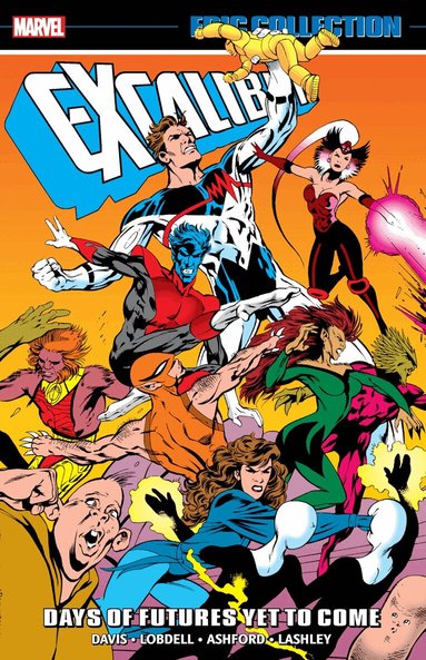 Alan Davis, Scott Lobdell - Excalibur Epic Collection: Days of Futures Yet To Come, Häftad