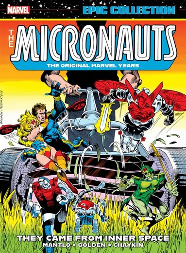 Bill Mantlo - Micronauts Epic Collection: The Original Marvel Years - They Came From Inner Space, Häftad
