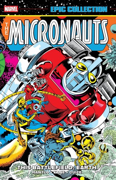 Bill Mantlo - Micronauts Epic Collection: The Original Marvel Years - This Battlefield Earth, Häftad