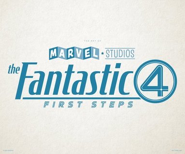 bokomslag Marvel Studios' The Fantastic Four: First Steps - The Art Of The Movie