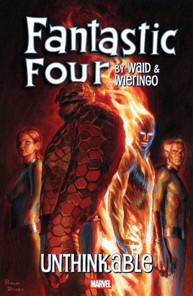 Mark Waid - Fantastic Four by Waid & Wieringo: Unthinkable, Häftad