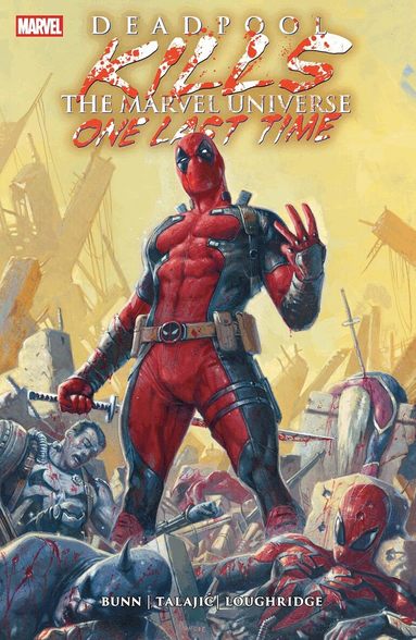 Cullen Bunn - Deadpool Kills The Marvel Universe One Last Time, Häftad