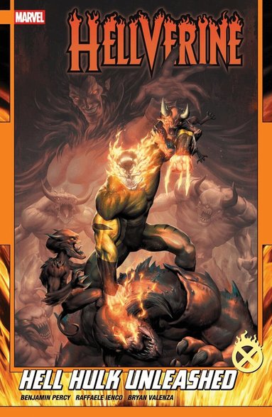 Benjamin Percy - Hellverine Vol. 2: Hell Hulk Unleashed, Häftad