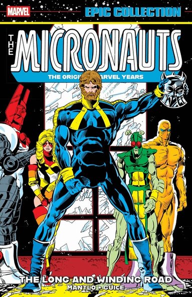 Bill Mantlo, Peter B. Gillis - Micronauts Epic Collection: The Original Marvel Years - The Long And Winding Road, Häftad