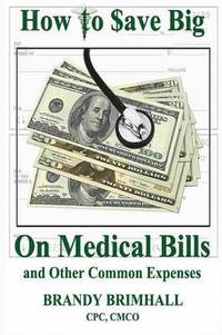 bokomslag How to $ave Big On Medical Bills and Other Common Expenses