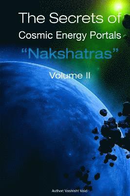 bokomslag The Secrets of Cosmic Energy Portals &quot;Nakshatras&quot; Book II