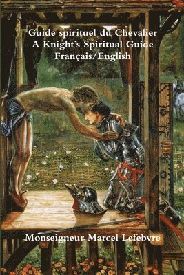 bokomslag A Knight's Spiritual Guide (French / English)