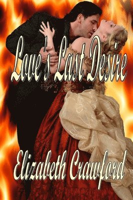 Elizabeth Crawford - Loves Last Desire, Häftad